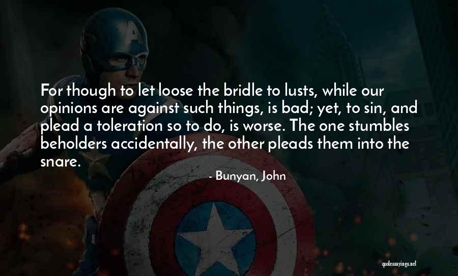 Toleration Quotes By Bunyan, John Toleration Quotes By Bunyan, John