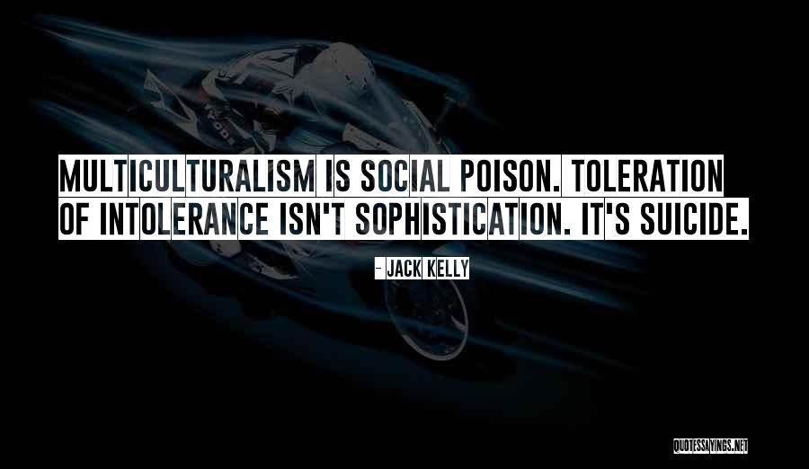 Toleration Quotes By Jack Kelly Toleration Quotes By Jack Kelly