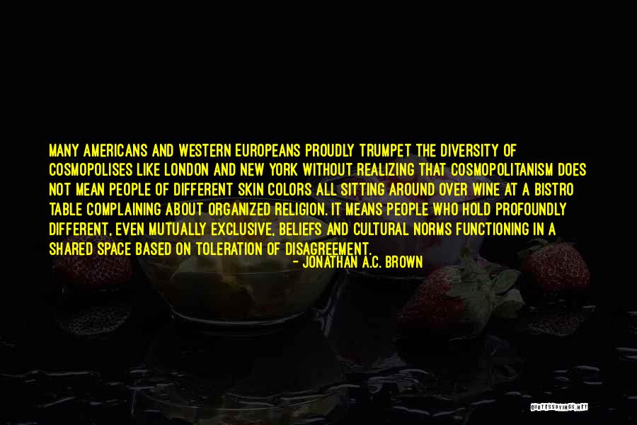 Toleration Quotes By Jonathan A.C. Brown Toleration Quotes By Jonathan A.C. Brown