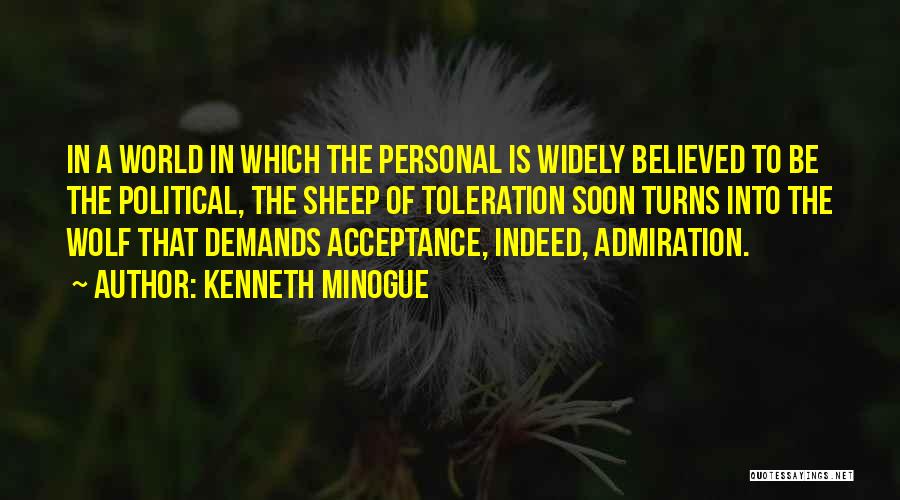 Toleration Quotes By Kenneth Minogue