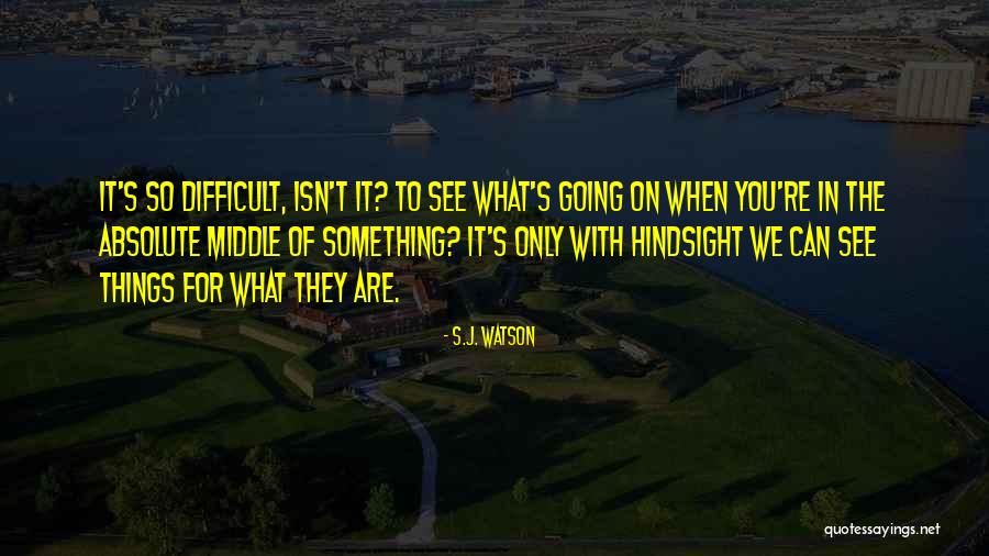Tolins World Quotes By S.J. Watson Tolins World Quotes By S.J. Watson