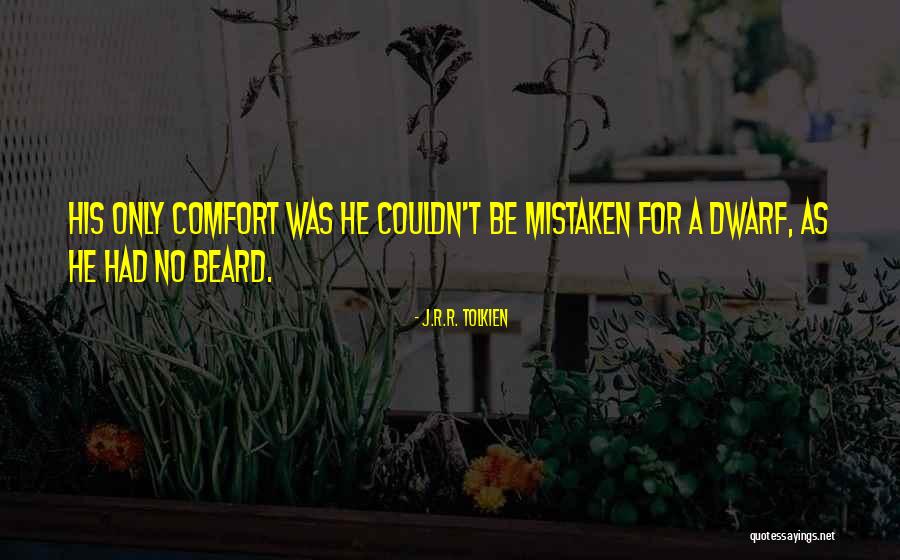 Tolkien Dwarf Quotes By J.R.R. Tolkien Tolkien Dwarf Quotes By J.R.R. Tolkien