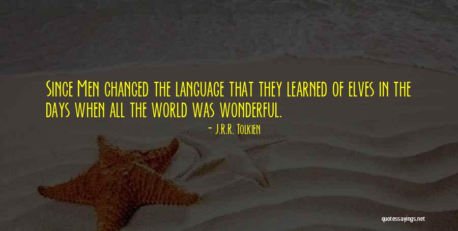 Tolkien Elves Quotes By J.R.R. Tolkien Tolkien Elves Quotes By J.R.R. Tolkien