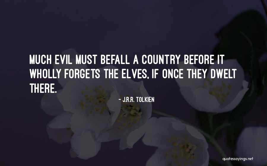 Tolkien Elves Quotes By J.R.R. Tolkien Tolkien Elves Quotes By J.R.R. Tolkien