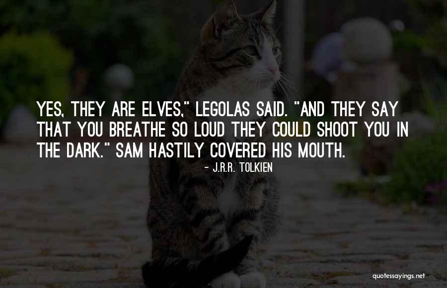 Tolkien Elves Quotes By J.R.R. Tolkien Tolkien Elves Quotes By J.R.R. Tolkien