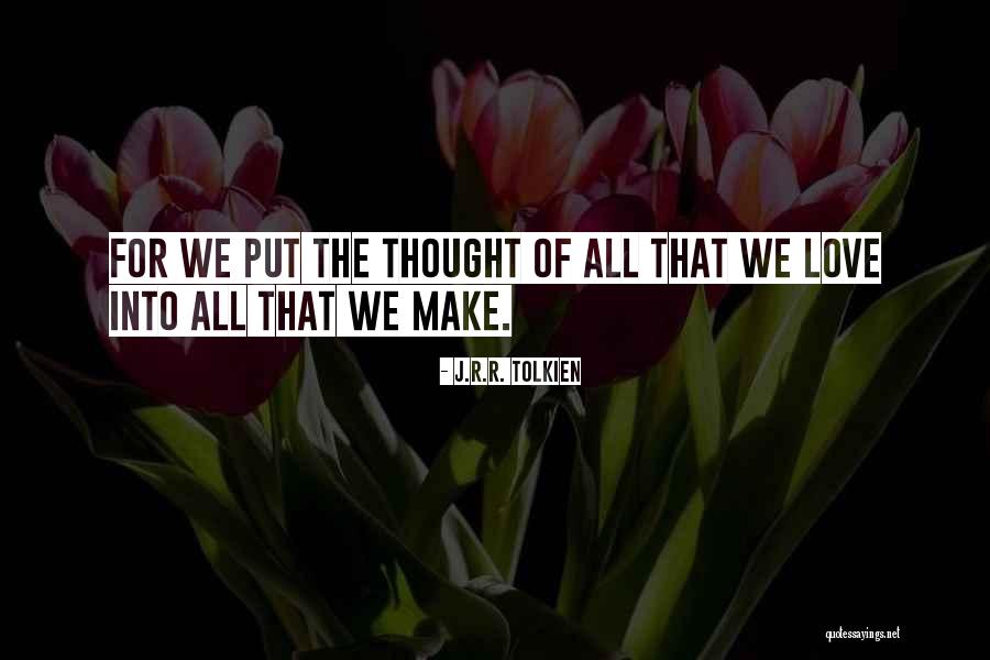 Tolkien Love Quotes By J.R.R. Tolkien