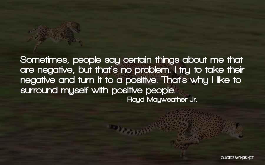 Tollerton Ponds Quotes By Floyd Mayweather Jr. Tollerton Ponds Quotes By Floyd Mayweather Jr.