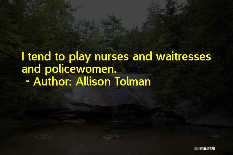 Tolman Quotes By Allison Tolman