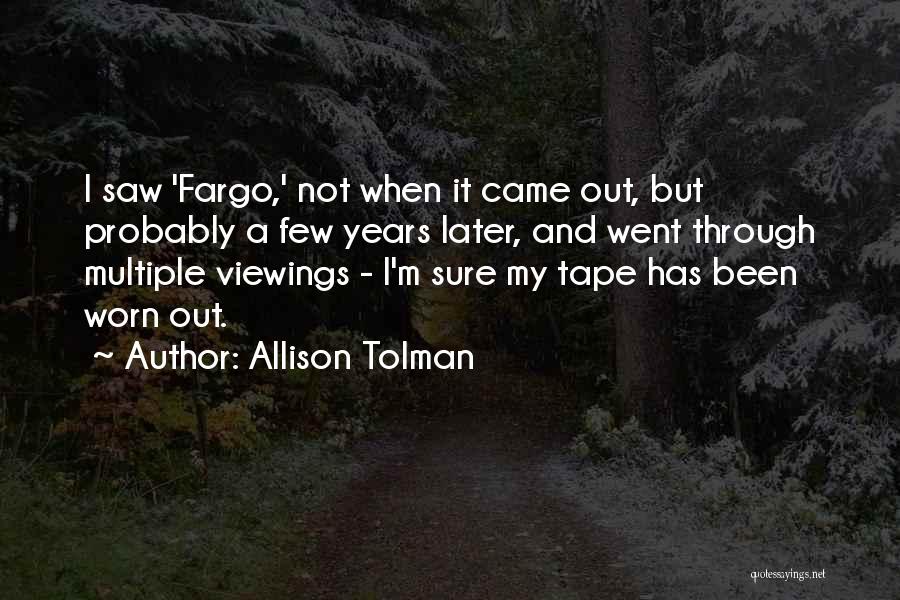 Tolman Quotes By Allison Tolman