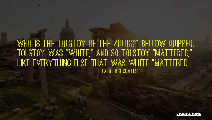 Tolstoy Quotes By Ta-Nehisi Coates Tolstoy Quotes By Ta-Nehisi Coates