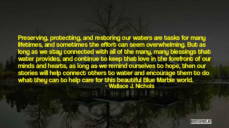 Toltecs Writing Quotes By Wallace J. Nichols Toltecs Writing Quotes By Wallace J. Nichols