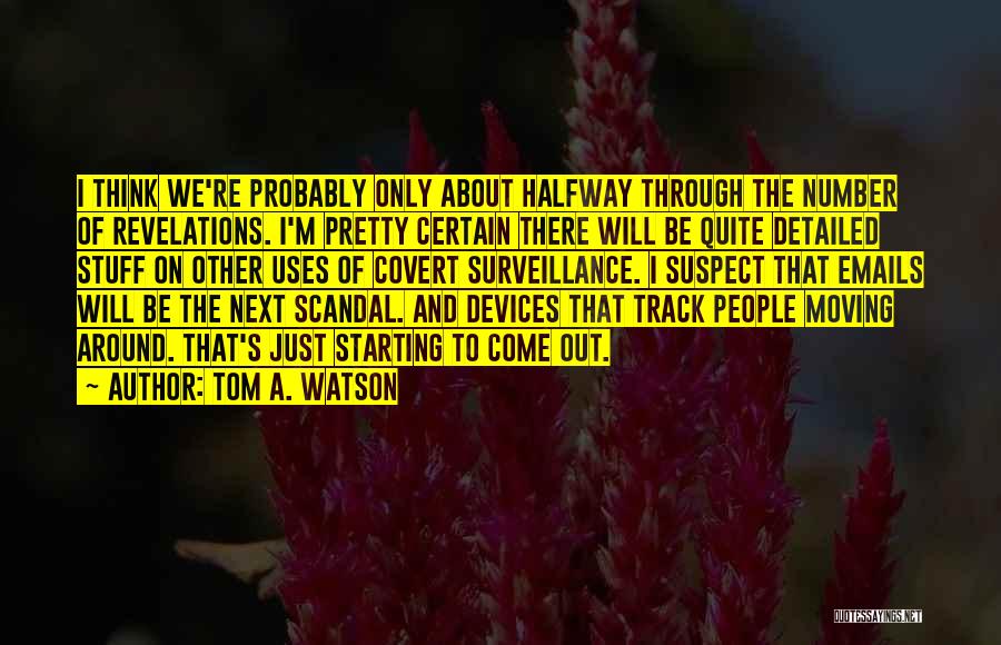 Tom A. Watson Quotes 1015618