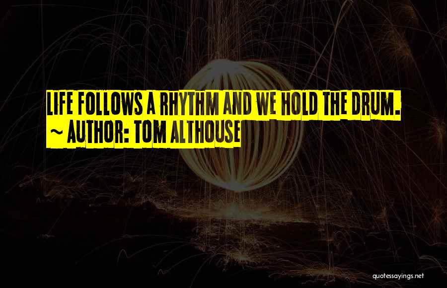 Tom Althouse Quotes 103949