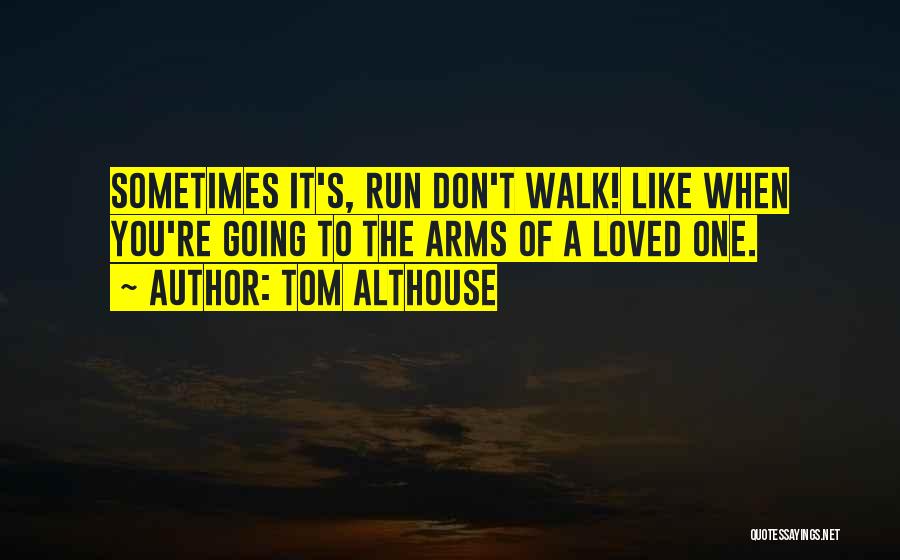 Tom Althouse Quotes 1194967