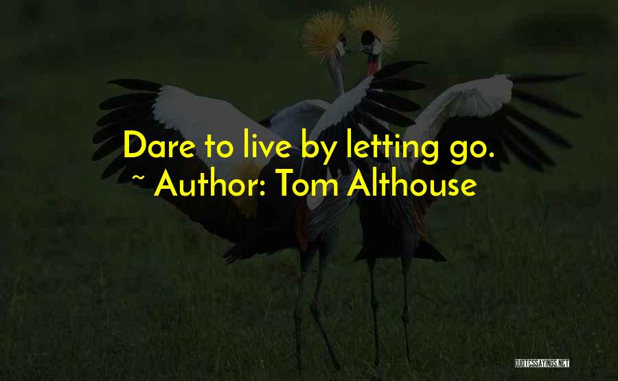 Tom Althouse Quotes 1294047