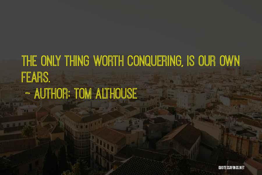 Tom Althouse Quotes 1580637