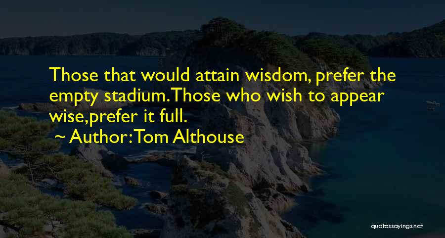 Tom Althouse Quotes 1679975