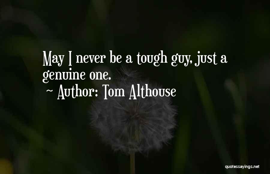 Tom Althouse Quotes 1966358