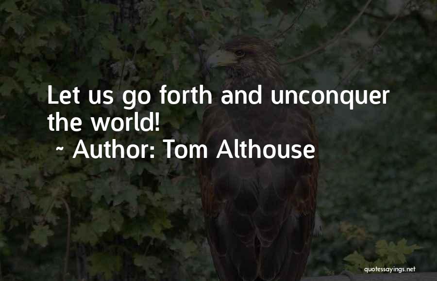 Tom Althouse Quotes 2010762