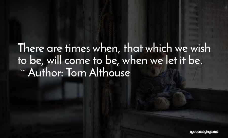 Tom Althouse Quotes 564670