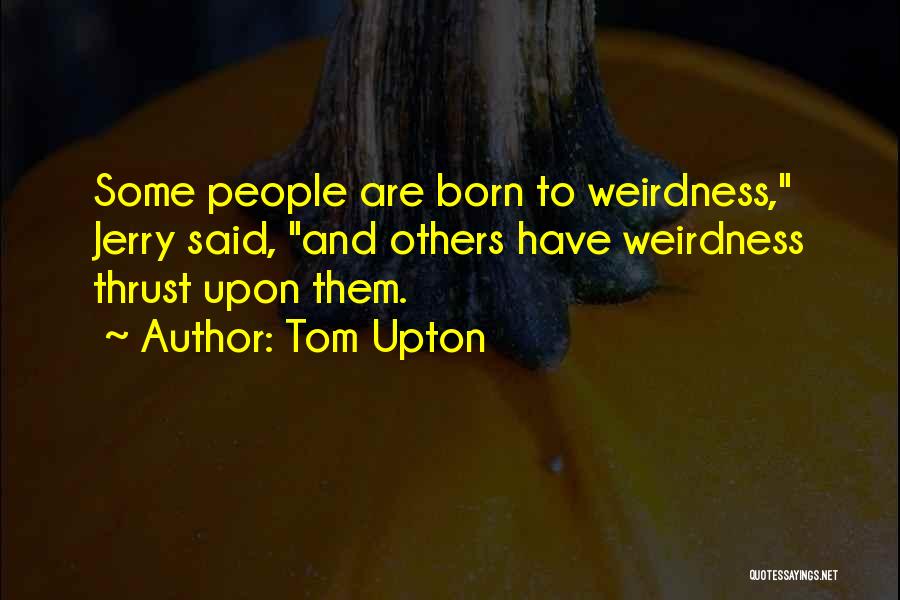 Tom And Jerry Quotes By Tom Upton