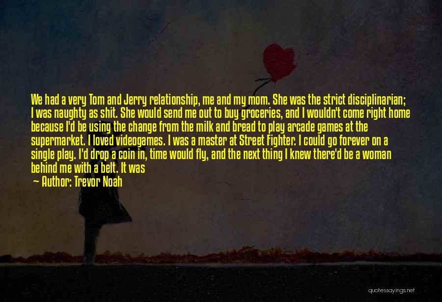 Tom And Jerry Relationship Quotes By Trevor Noah