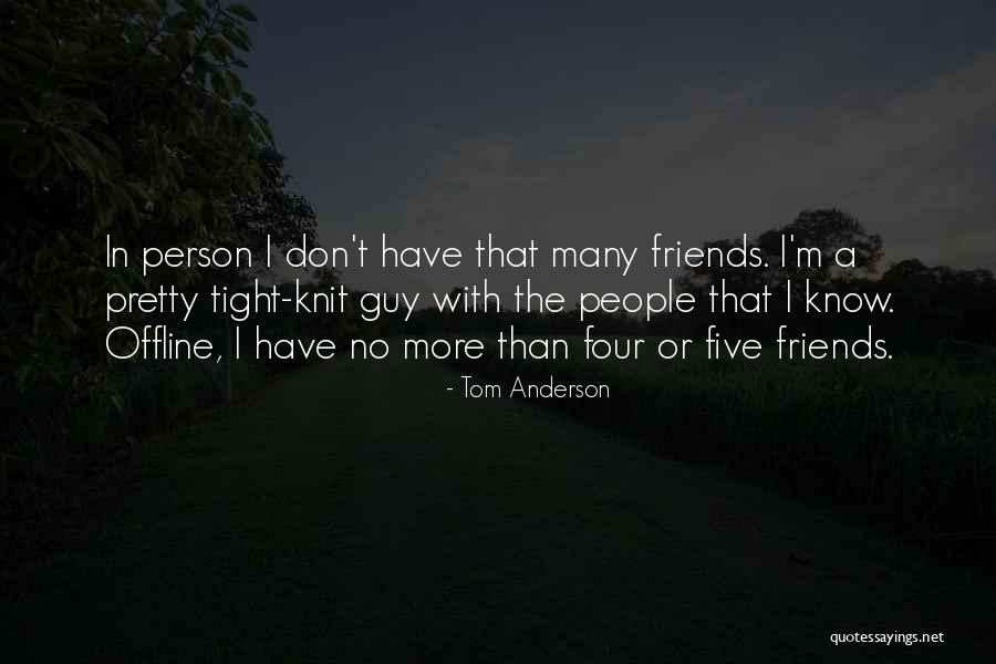 Tom Anderson Quotes 1023194 Tom Anderson Quotes 1023194