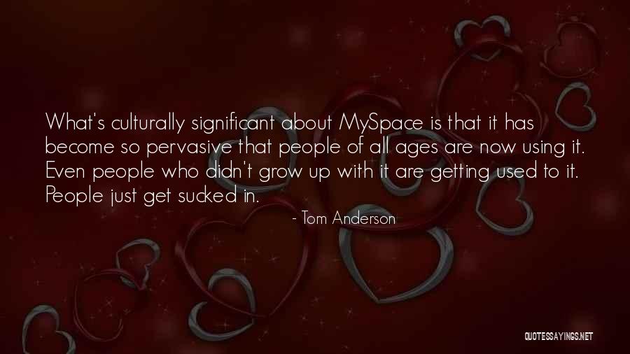 Tom Anderson Quotes 1396770 Tom Anderson Quotes 1396770