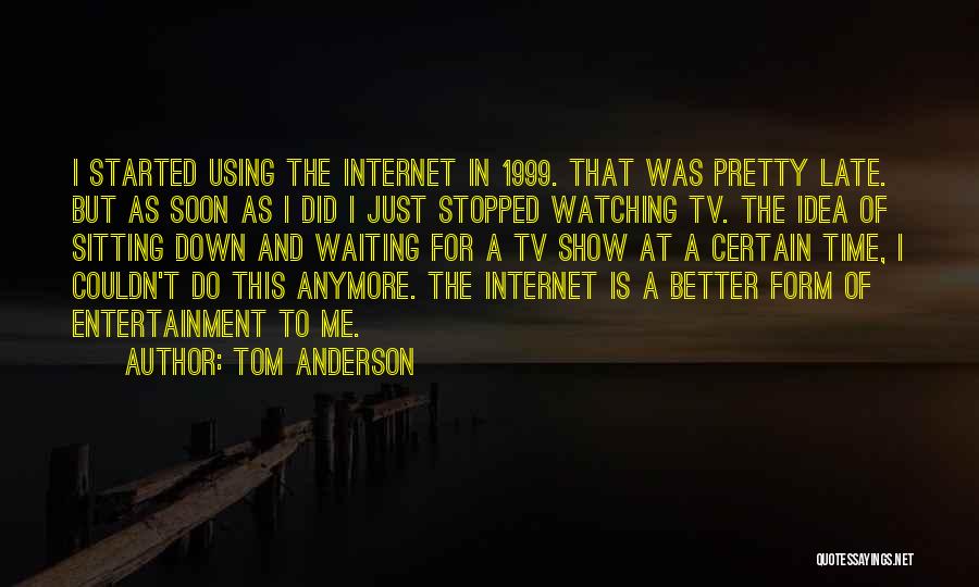 Tom Anderson Quotes 1885255