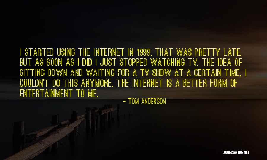 Tom Anderson Quotes 1885255 Tom Anderson Quotes 1885255