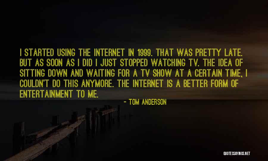 Tom Anderson Quotes 1885255