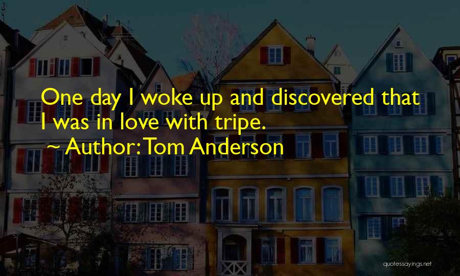 Tom Anderson Quotes 196015