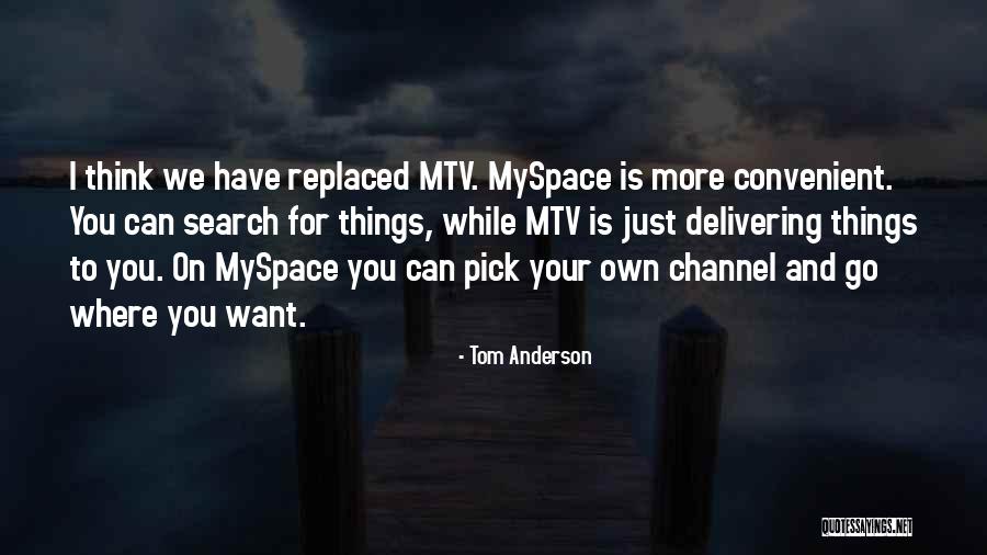 Tom Anderson Quotes 925128