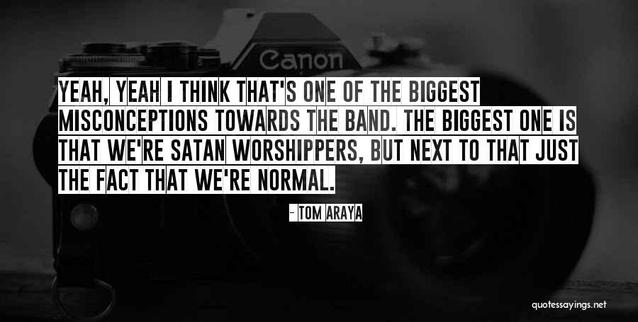 Tom Araya Quotes 1452565