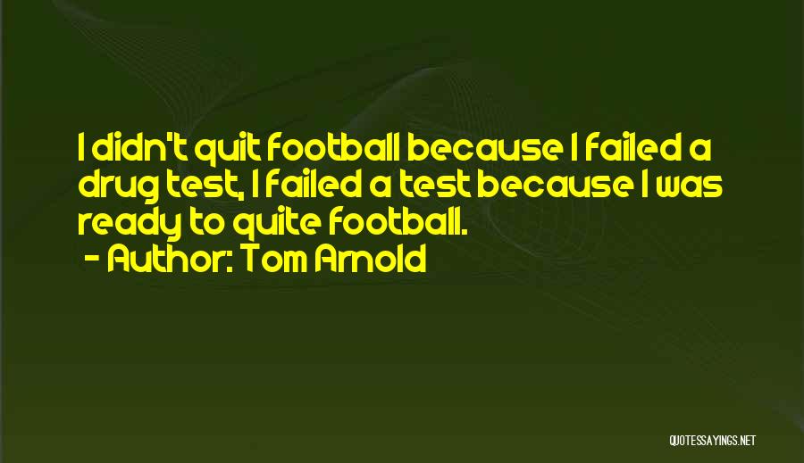 Tom Arnold Quotes 1602034