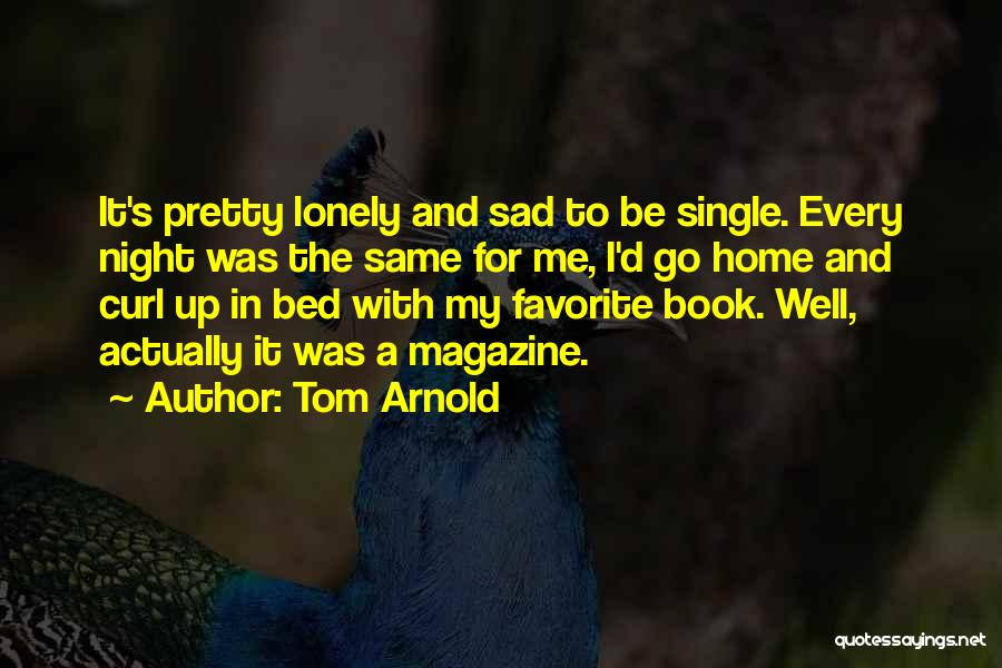 Tom Arnold Quotes 1728656