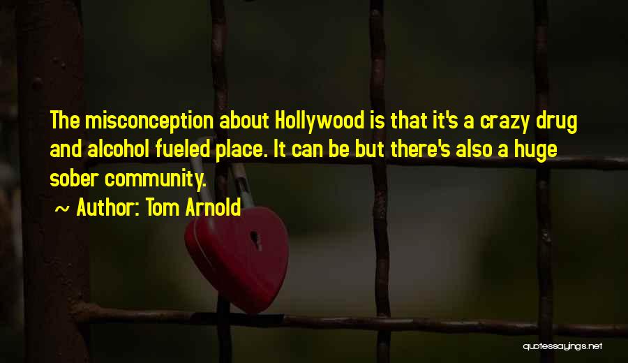 Tom Arnold Quotes 1858738