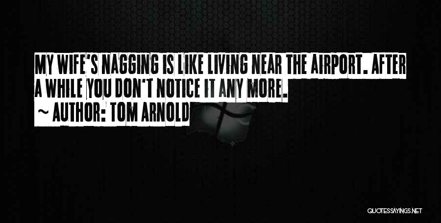 Tom Arnold Quotes 350059
