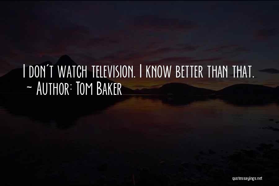 Tom Baker Quotes 154519