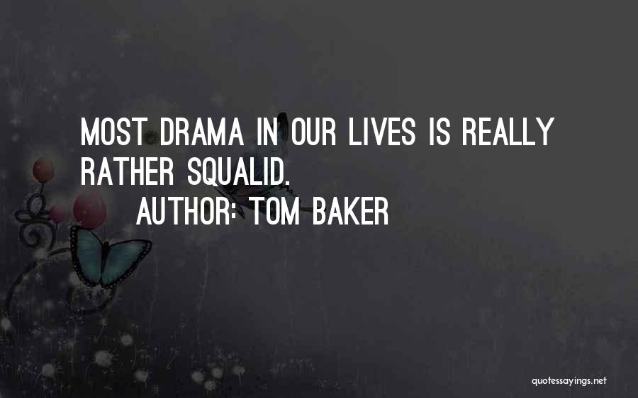 Tom Baker Quotes 1575387