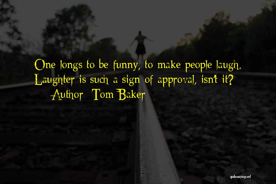 Tom Baker Quotes 2186532