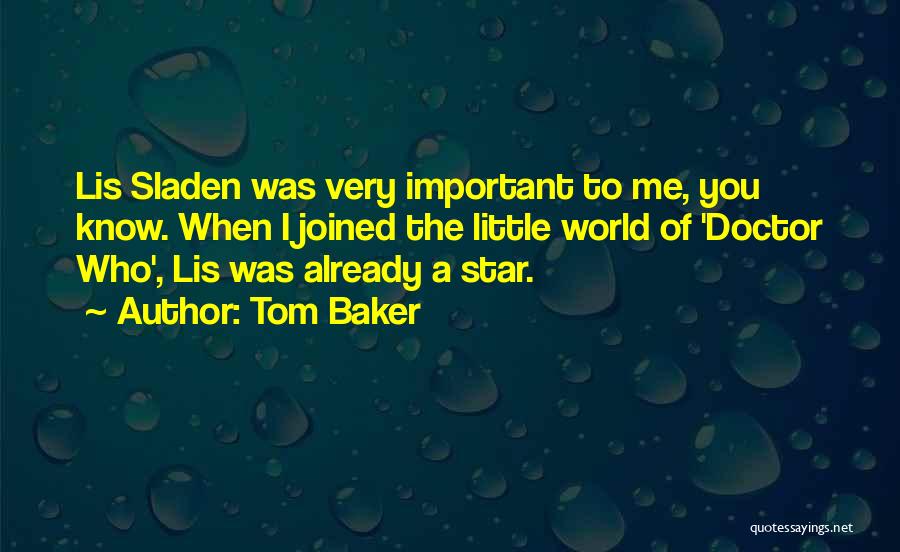 Tom Baker Quotes 93602