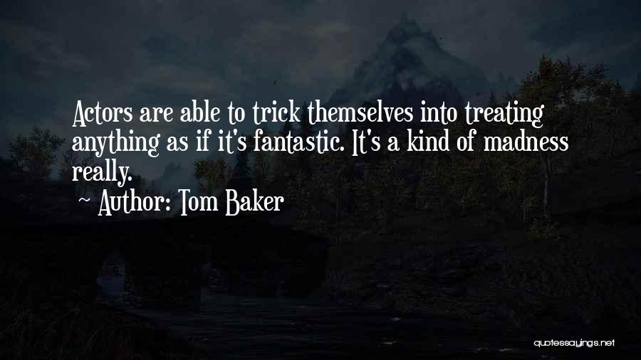 Tom Baker Quotes 970865