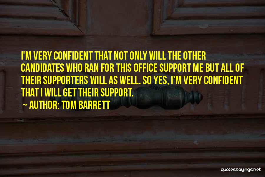Tom Barrett Quotes 795230
