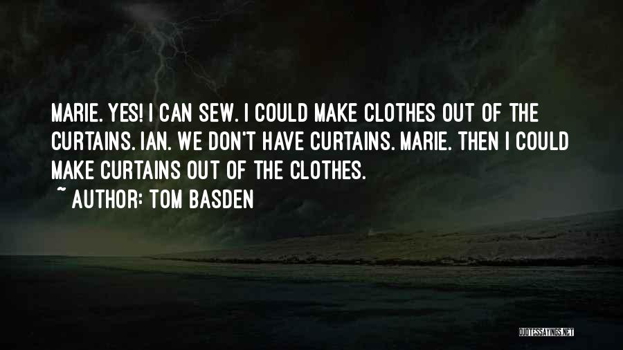 Tom Basden Quotes 1758964