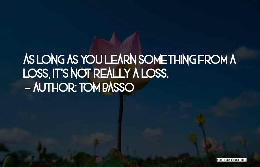 Tom Basso Quotes 1475411