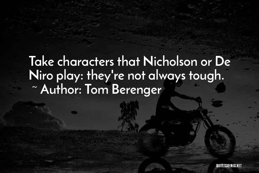 Tom Berenger Quotes 1173189