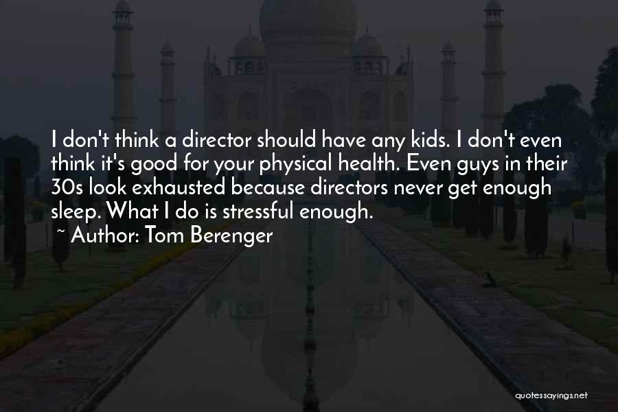 Tom Berenger Quotes 1447227