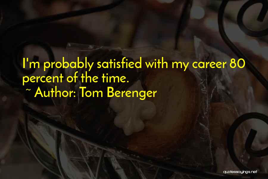 Tom Berenger Quotes 1717046