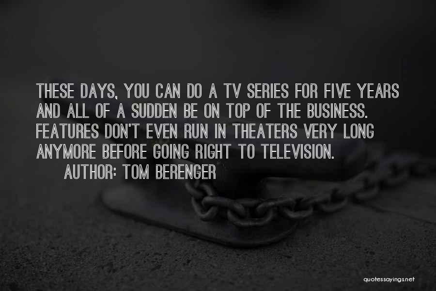 Tom Berenger Quotes 1864557